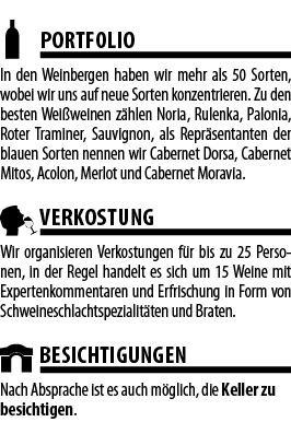 PORTFOLIO In den Weinbergen haben wir mehr als 50 Sorten, wobei wir uns auf neue Sorten konzentrieren  Zu den besten   