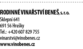  Rodinn  vina stv  Bene , s  r  o  Sklepn  641 691 56 Hru ky Tel : +420 607 829 755 vinarstvi vinobenes cz www vinobe   