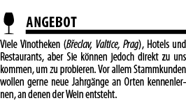  ANGEBOT Viele Vinotheken (B eclav, Valtice, Prag), Hotels und Restaurants, aber Sie k nnen jedoch direkt zu uns komm   