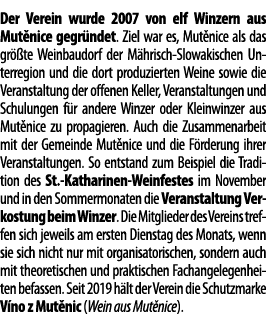 Der Verein wurde 2007 von elf Winzern aus Mut nice gegr ndet  Ziel war es, Mut nice als das gr  te Weinbaudorf der M    