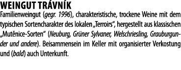WEINGUT TR VN K  Familienweingut (gegr  1996), charakteristische, trockene Weine mit dem typischen Sortencharakter de   