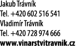 Jakub Tr vn k Tel  +420 602 516 541 Vladim r Tr vn k Tel  +420 728 974 666 www vinarstvitravnik cz