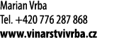 Marian Vrba Tel  +420 776 287 868 www vinarstvivrba cz