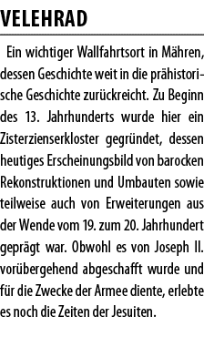 Velehrad Ein wichtiger Wallfahrtsort in M hren, dessen Geschichte weit in die pr historische Geschichte zur ckreicht    