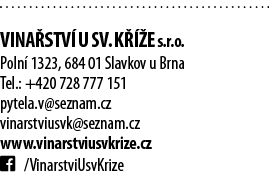  Vina stv  U sv  K   e s r o  Poln  1323, 684 01 Slavkov u Brna Tel : +420 728 777 151 pytela v seznam cz vinarstvius   