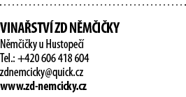  Vina stv  ZD N m i ky N m i ky u Hustope   Tel : +420 606 418 604 zdnemcicky quick cz www zd-nemcicky cz