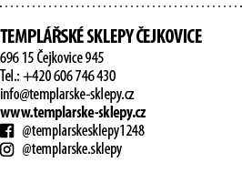  Templ  sk  sklepy  ejkovice 696 15  ejkovice 945 Tel : +420 606 746 430 info templarske-sklepy cz www templarske-skl   