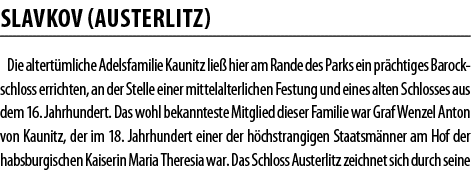 SLAVKOV (AUSTERLITZ) Die altert mliche Adelsfamilie Kaunitz lie  hier am Rande des Parks ein pr chtiges Barockschloss   