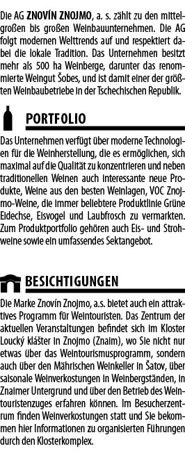 Die AG ZNOV N ZNOJMO, a  s  z hlt zu den mittelgro en bis gro en Weinbauunternehmen  Die AG folgt modernen Welttrends   