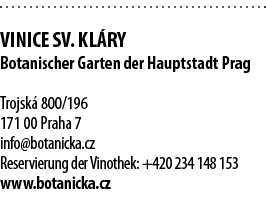  Vinice sv  Kl ry Botanischer Garten der Hauptstadt Prag Trojsk  800 196 171 00 Praha 7 info botanicka cz Reservierun   