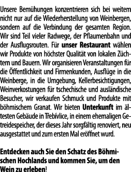 Unsere Bem hungen konzentrieren sich bei weitem nicht nur auf die Wiederherstellung von Weinbergen, sondern auf die V   