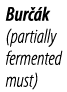 Bur  k  (partially fermented must) 