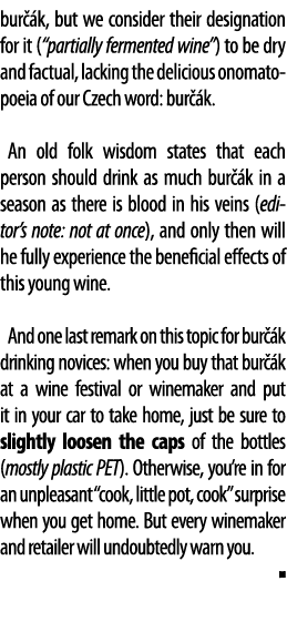 bur  k, but we consider their designation for it ( partially fermented wine ) to be dry and factual, lacking the deli   