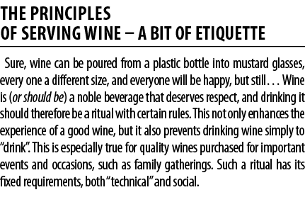 THE PRINCIPLES OF SERVING WINE   A BIT OF ETIQUETTE Sure, wine can be poured from a plastic bottle into mustard glass   