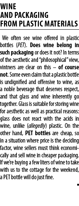 WINE AND PACKAGING FROM PLASTIC MATERIALS We often see wine offered in plastic bottles (PET)  Does wine belong in suc   