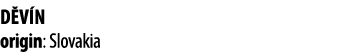 D v n origin: Slovakia 