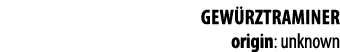 GEW RZTRAMINER origin: unknown 