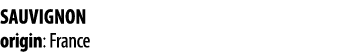 Sauvignon origin: France 