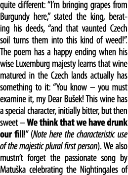 quite different:  I m bringing grapes from Burgundy here,  stated the king, berating his deeds,  and that vaunted Cze   