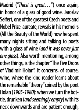 Madrid ( Thirst is great  ) once again, in honor of a glass of good wine  Jaroslav Seifert, one of the greatest Czech   