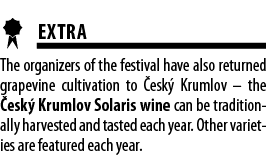  EXTRA The organizers of the festival have also returned grapevine cultivation to  esk  Krumlov   the  esk  Krumlov S   