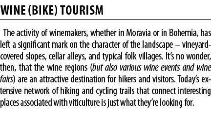 WINE (BIKE) TOURISM The activity of winemakers, whether in Moravia or in Bohemia, has left a significant mark on the    