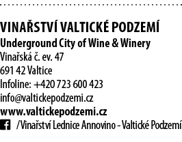  VINA STV  VALTICK  PODZEM   Underground City of Wine & Winery Vina sk     ev  47 691 42 Valtice Infoline: +420 723 6   