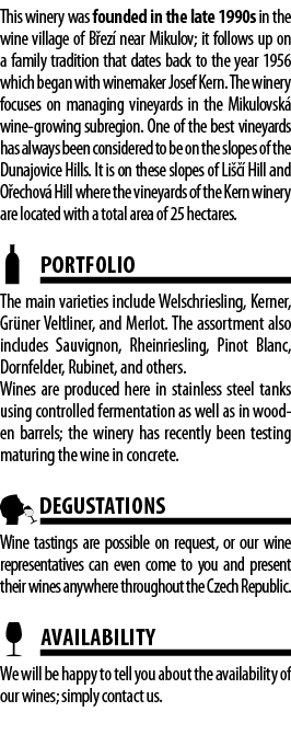 This winery was founded in the late 1990s in the wine village of B ez  near Mikulov; it follows up on a family tradit   