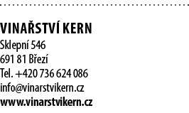  VINA STV  KERN Sklepn  546 691 81 B ez  Tel  +420 736 624 086 info vinarstvikern cz www vinarstvikern cz