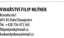  VINA STV  Filip Ml nek Kosteln  661 691 85 Doln  Dunajovice Tel  +420 736 472 365 filipmlynek email cz lenkamlynkova   