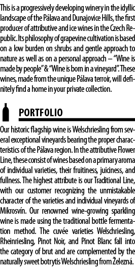 This is a progressively developing winery in the idyllic landscape of the P lava and Dunajovice Hills, the first prod   