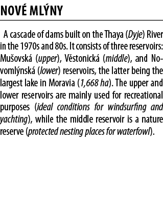 Nov  Ml ny A cascade of dams built on the Thaya (Dyje) River in the 1970s and 80s  It consists of three reservoirs: M   