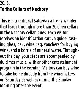 20  6   To the Cellars of Nechory  This is a traditional Saturday all-day wander that leads through more than 20 open   