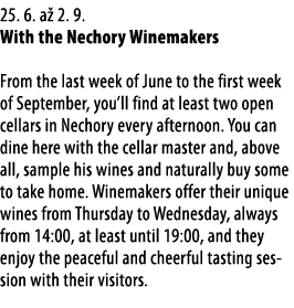 25  6  a  2  9   With the Nechory Winemakers  From the last week of June to the first week of September, you ll find    