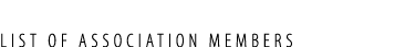 LIST OF ASSOCIATION MEMBERS