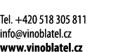  Tel  +420 518 305 811 info vinoblatel cz www vinoblatel cz