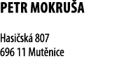 Petr Mokru a  Hasi sk  807 696 11 Mut nice 