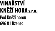 Vina stv  Kn    hora s r o  Pod Kn    horou 696 81 Bzenec 