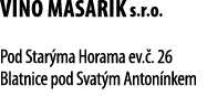 Vino Masarik s r o   Pod Star ma Horama ev    26 Blatnice pod Svat m Anton nkem 