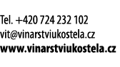  Tel  +420 724 232 102 vit vinarstviukostela cz www vinarstviukostela cz 