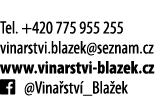  Tel  +420 775 955 255 vinarstvi blazek seznam cz www vinarstvi-blazek cz   Vina stv _Bla ek