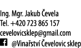  Ing  Mgr  Jakub  evela Tel  +420 723 865 157 cevelovicsklep gmail com   Vina stv   evelovic sklep