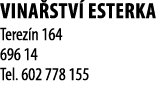 Vina stv  Esterka Terez n 164 696 14 Tel  602 778 155 