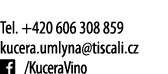  Tel  +420 606 308 859 kucera umlyna tiscali cz   KuceraVino