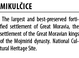 Mikul ice The largest and best-preserved fortified settlement of Great Moravia, the settlement of the Great Moravian    