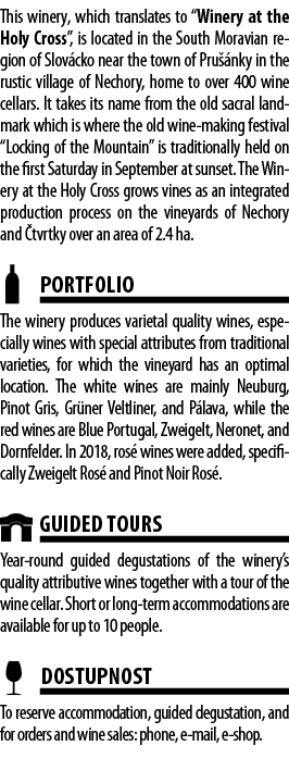 This winery, which translates to  Winery at the Holy Cross , is located in the South Moravian region of Slov cko near   