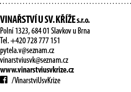  Vina stv  U sv  K   e s r o  Poln  1323, 684 01 Slavkov u Brna Tel  +420 728 777 151 pytela v seznam cz vinarstviusv   