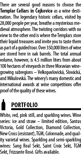 There are several good reasons to choose the Templar Cellars in  ejkovice as a wine destination  The legendary histor   