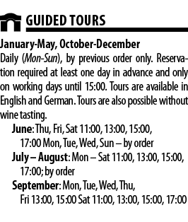  GUIDED TOURS January-May, October-December Daily (Mon-Sun), by previous order only  Reservation required at least on   