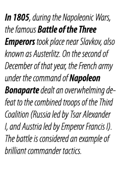 In 1805, during the Napoleonic Wars, the famous Battle of the Three Emperors took place near Slavkov, also known as A   